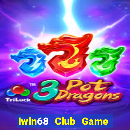 Iwin68 Club Game Bài 69 Doi Thuong