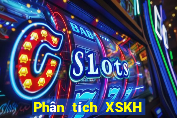 Phân tích XSKH ngày 2