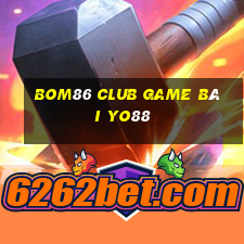 Bom86 Club Game Bài Yo88