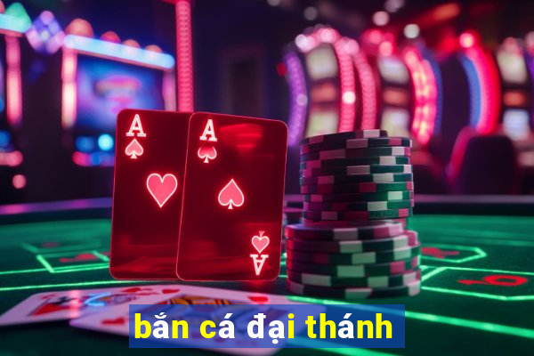 bắn cá đại thánh