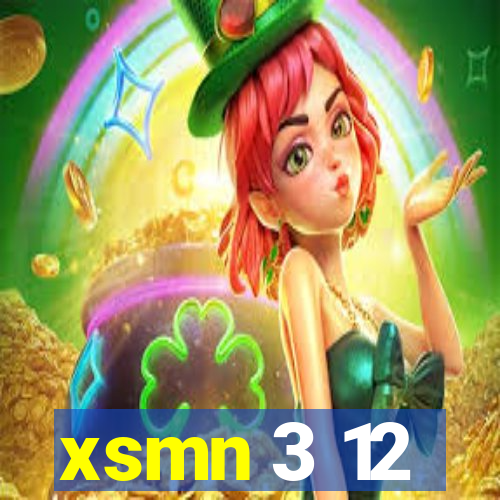 xsmn 3 12