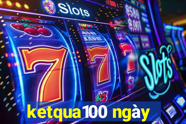 ketqua100 ngày