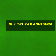 Giải trí Takashisuga