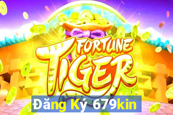 Đăng Ký 679kin