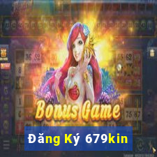 Đăng Ký 679kin