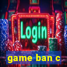 game ban c