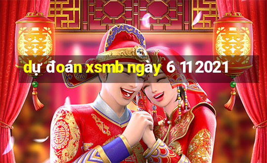 dự đoán xsmb ngày 6 11 2021