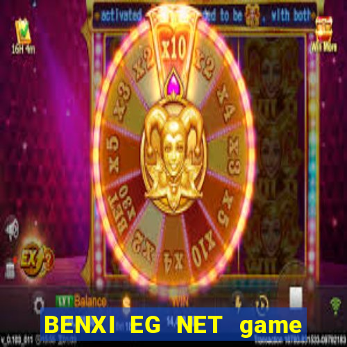 BENXI EG NET game bài Đỏ Mẹo