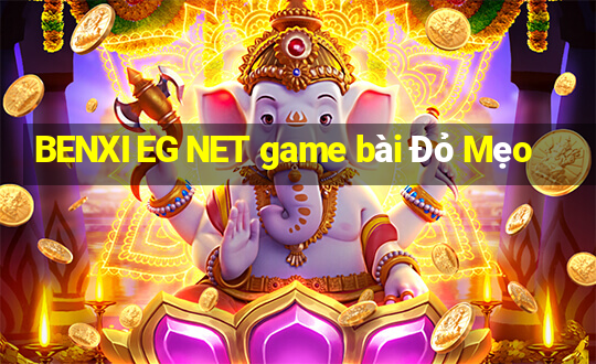 BENXI EG NET game bài Đỏ Mẹo