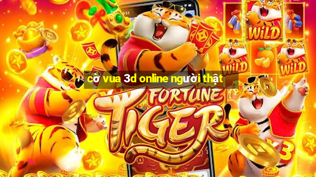 cờ vua 3d online người thật