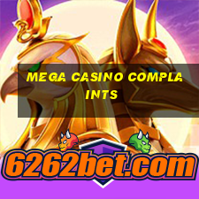 mega casino complaints