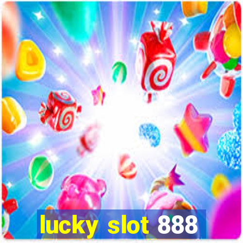 lucky slot 888