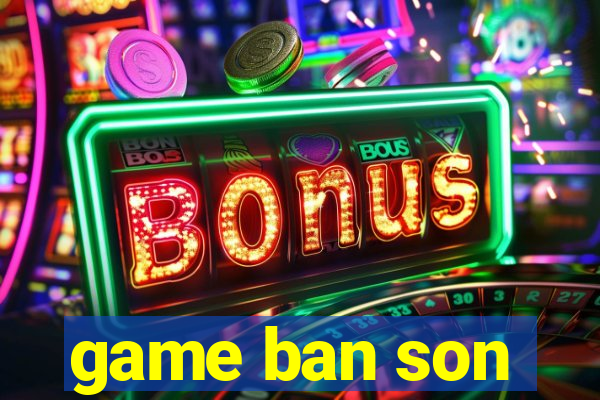 game ban son