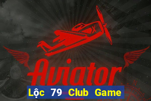 Lộc 79 Club Game Bài B52 Đổi Thưởng