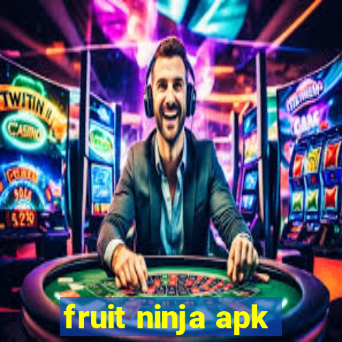 fruit ninja apk