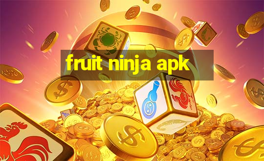 fruit ninja apk