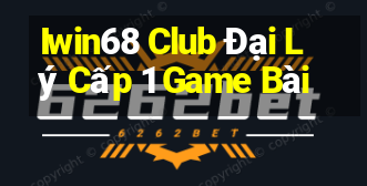 Iwin68 Club Đại Lý Cấp 1 Game Bài