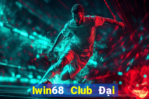 Iwin68 Club Đại Lý Cấp 1 Game Bài