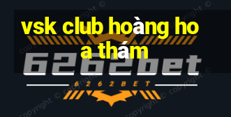 vsk club hoàng hoa thám