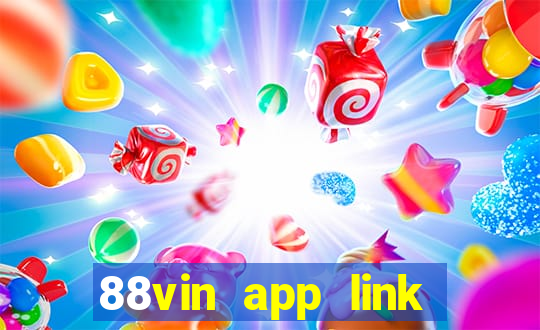 88vin app link tải game mới