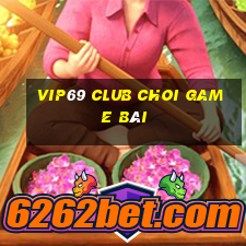 Vip69 Club Choi Game Bài