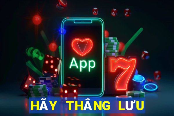 HÃY THẮNG LƯU ĐÃI VIP