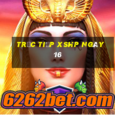 Trực tiếp XSHP ngày 16