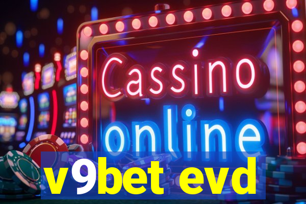 v9bet evd