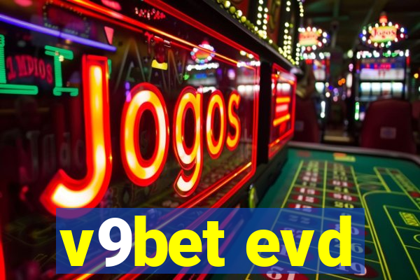 v9bet evd