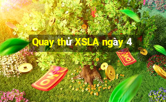 Quay thử XSLA ngày 4