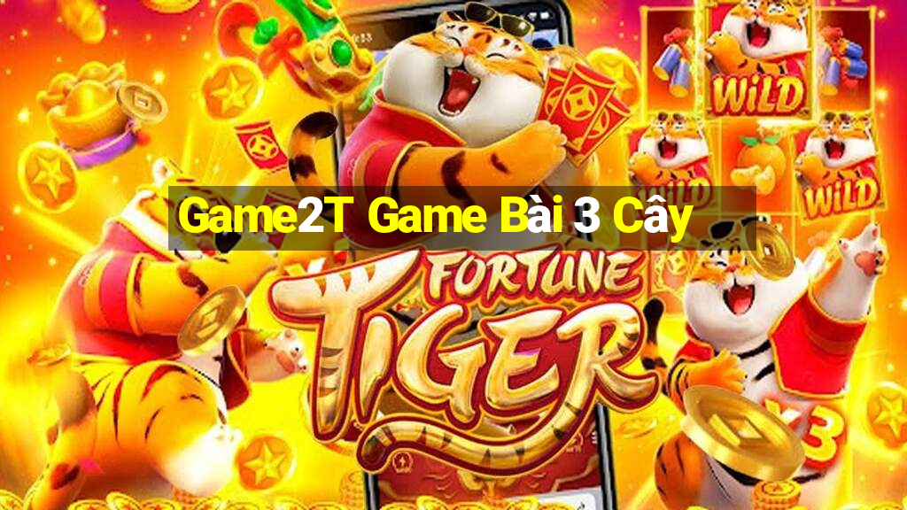 Game2T Game Bài 3 Cây