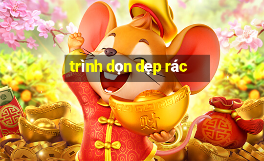 trình dọn dẹp rác