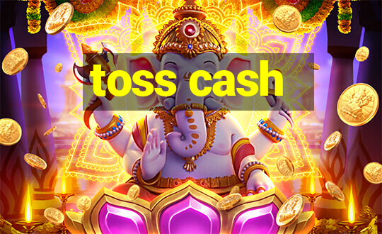 toss cash