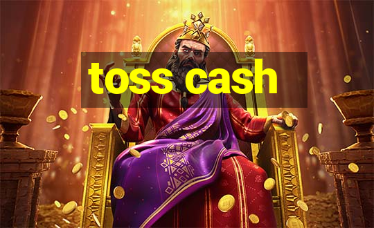 toss cash