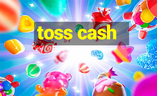 toss cash