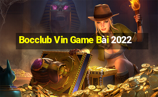 Bocclub Vin Game Bài 2022