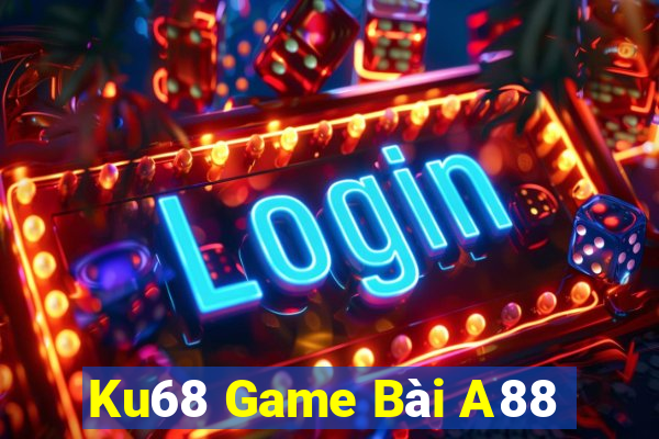 Ku68 Game Bài A88