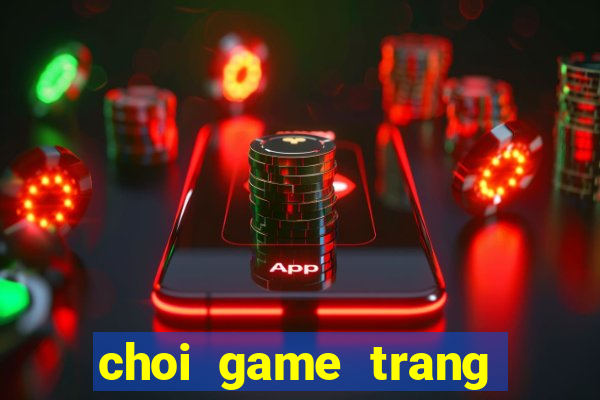 choi game trang diem mien phi