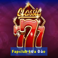 Fapclub Lừa Đảo