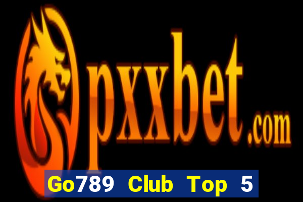 Go789 Club Top 5 Game Bài Đổi Thưởng