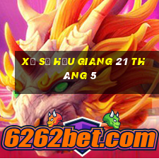 xổ số hậu giang 21 tháng 5