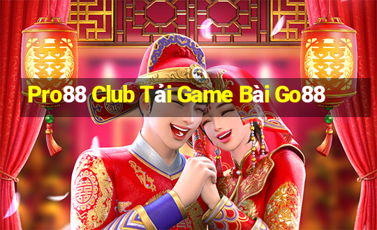 Pro88 Club Tải Game Bài Go88