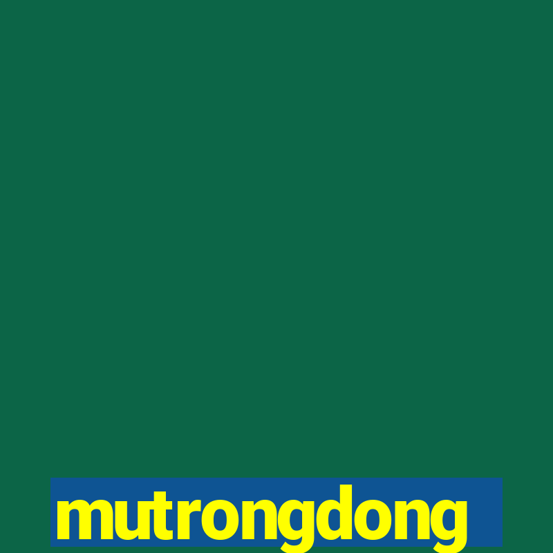 mutrongdong