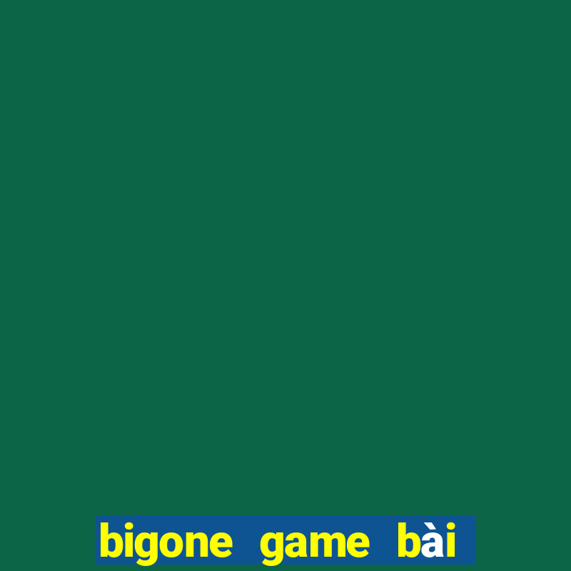 bigone game bài tiến lên