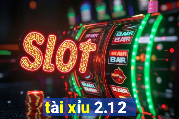 tài xỉu 2.1 2