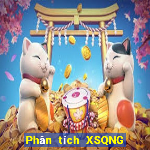 Phân tích XSQNG ngày 11