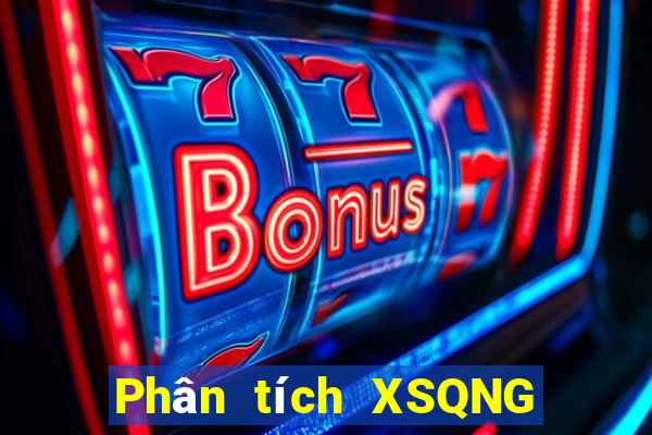 Phân tích XSQNG ngày 11