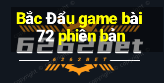 Bắc Đẩu game bài 72 phiên bản