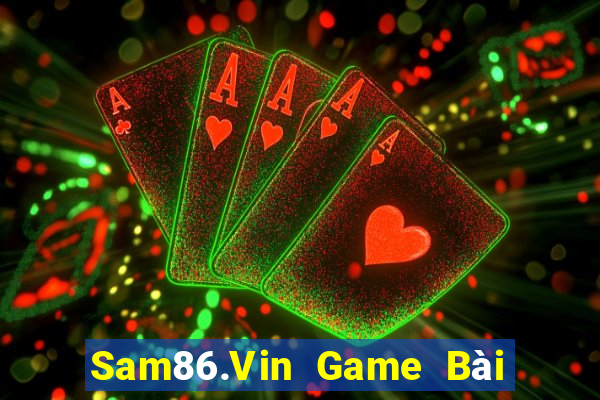 Sam86.Vin Game Bài 1 Đổi 1