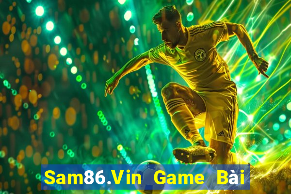 Sam86.Vin Game Bài 1 Đổi 1